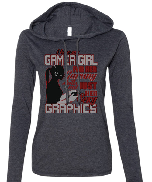 I Love My Gamer Girl T Shirt, Gaming Skills Not Just Her T Shirt (Anvil Ladies Ringspun Hooded)