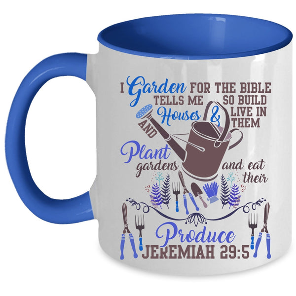 Cute Gift For Gardener Coffee Mug, I Garden For The Bible Accent Mug