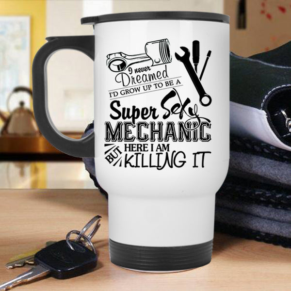 Being A Mechanic Travel Mug, I'd Grow Up To Be A Mechanic Mug