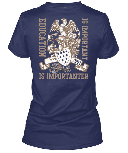 Education Is Important T Shirt, Bird Is Importanter T Shirt