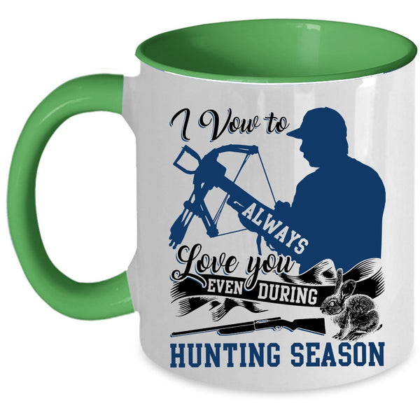Even During Hunting Season Coffee Mug, I Vow To Always Love You Accent Mug