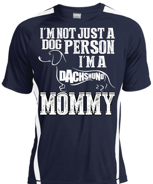 I'm Not Just A Dog Person T Shirt, I'm A Dachshund Mommy T Shirt, Cool Shirt