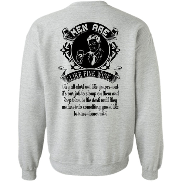 Being A Man T Shirt, Men Are Like Fine Wine Sweatshirt