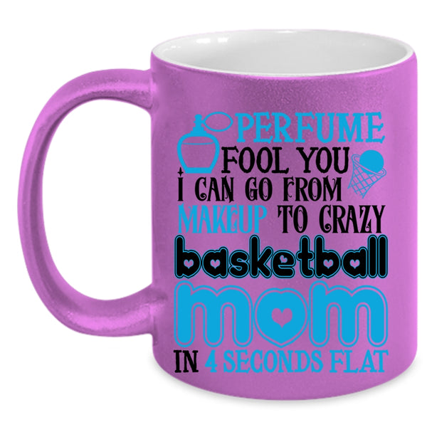 Cute Mom Coffee Mug, I Can Go From Makeup To Carzy Basketball Mom Accent Mug