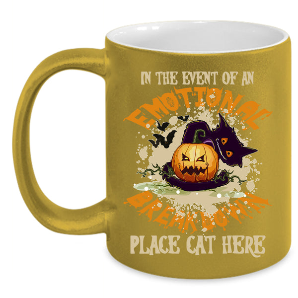In The Event Of An Emotional Coffee Mug, Place Cat Here Coffee Cup