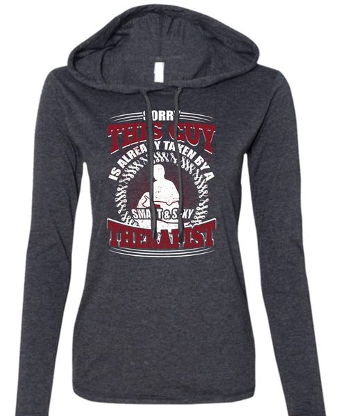 This Guy Is Already Taken By A Therapist T Shirt, Being A Therapist T Shirt (Anvil Ladies Ringspun Hooded)