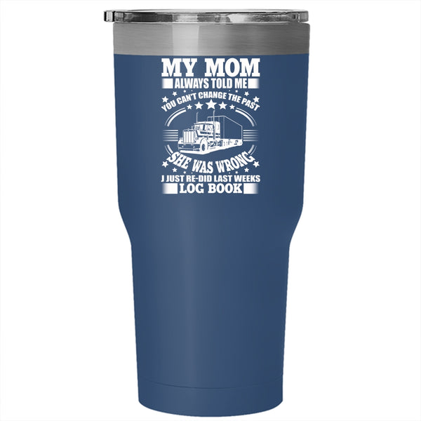 My Mom Always Told Me Tumbler 30 oz Stainless Steel, Mom And Childrens Travel Mug