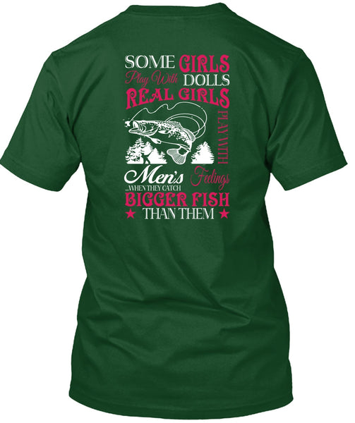 Real Girls Play With Men's T Shirt, They Catch Bigger Fish T Shirt