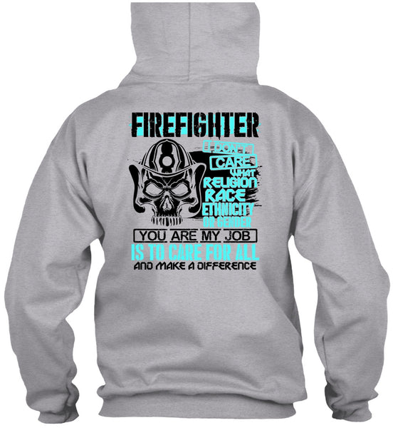 Firefighter I Don't Care T Shirt, Being A Firefighter T Shirt