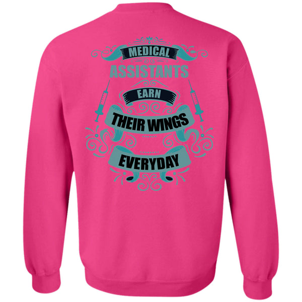 Being A Medical Assistant T Shirt, Medical Assistants Earn Their Wings Everyday Sweatshirt