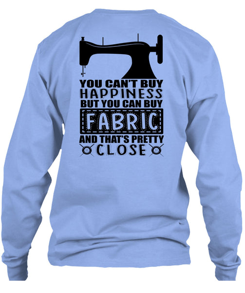 You Can Buy Fabric T Shirt, I Love Sewing T Shirt