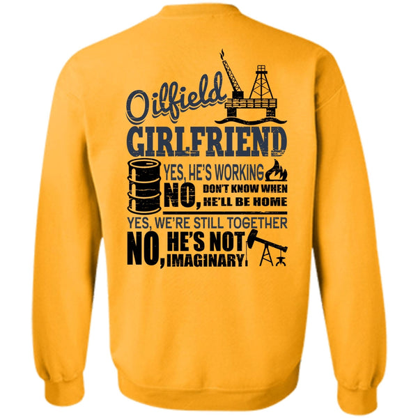 Being A Girlfriend T Shirt, Oilfield Girlfriend Sweatshirt