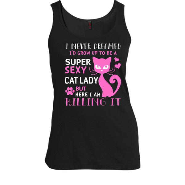 I Never Dreamed I'd Grow Up To Be A Sexy Cat Lady Shirt, Cool Cat Shirt