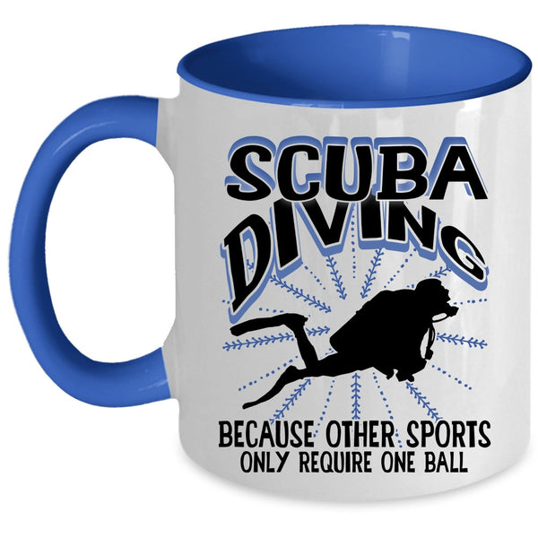 Other Sports Only Require One Ball Coffee Mug, Scuba Diving Accent Mug
