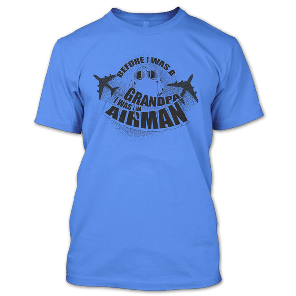 Before I Was A Grandpa T Shirt, Coolest Airman T Shirt
