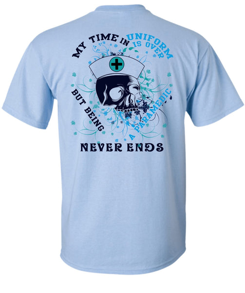 Being A Paramedic Never Ends T Shirt, I Love Paramedic T Shirt