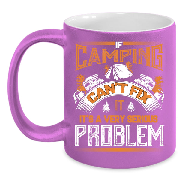 If Camping Can't Fix Coffee Mug, Outdoor Coffee Cup