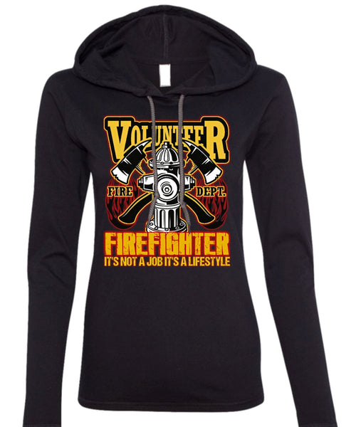 Volunteer Firefighter T Shirt, Being A Firefighter T Shirt (Anvil Ladies Ringspun Hooded)