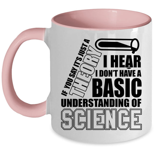 Cool Science Coffee Mug, Basic Understanding Of Science Accent Mug