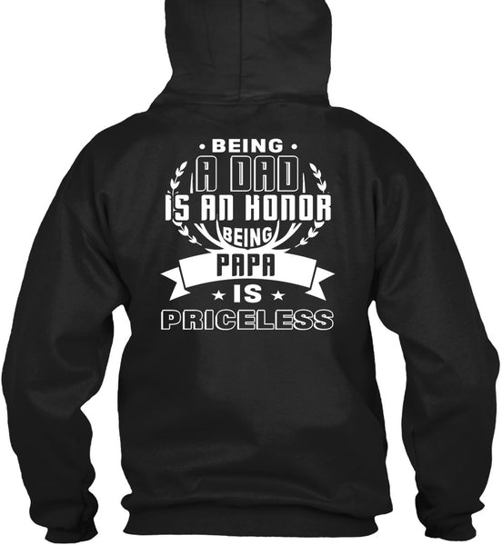 Being A Dad Is An Honor Being Papa Is Priceless T Shirt, I Love My Father T Shirt