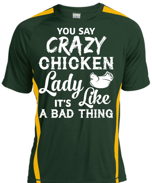 You Say Crazy Chicken Lady Like It's A Bad Thing T Shirt, My Favorite T Shirt