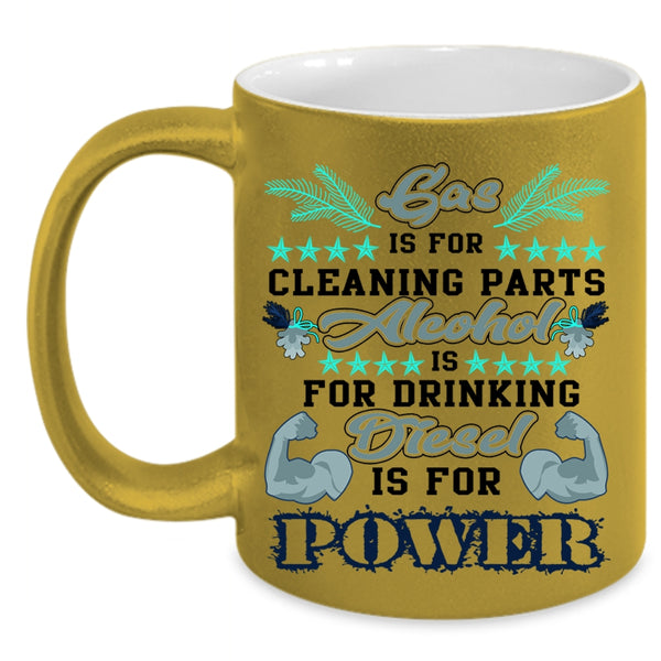 Alcohol Is For Drinking Coffee Mug, Gas Is For Cleaning Parts Accent Mug