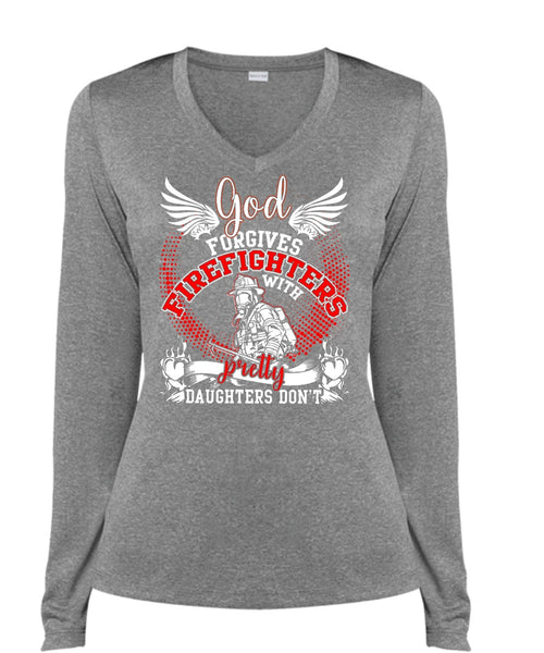 God Forgives Firefighters T Shirt, Pretty Daughters Don't T Shirt, Cool Shirt (Ladies LS Heather V-Neck)