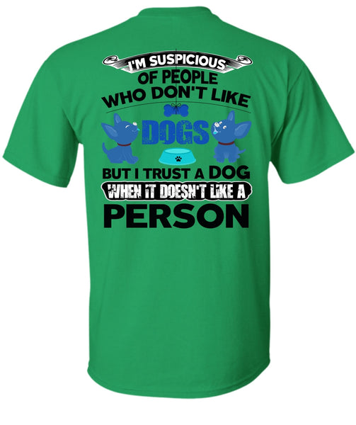 I Trust A Dog T Shirt, I Love My Dog T Shirt