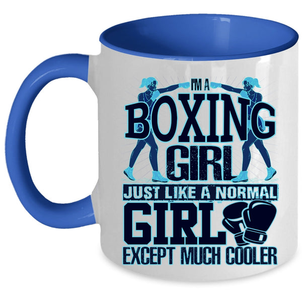 Like A Normal Girl Except Much Cooler Coffee Mug, I'm A Boxing Girl Accent Mug