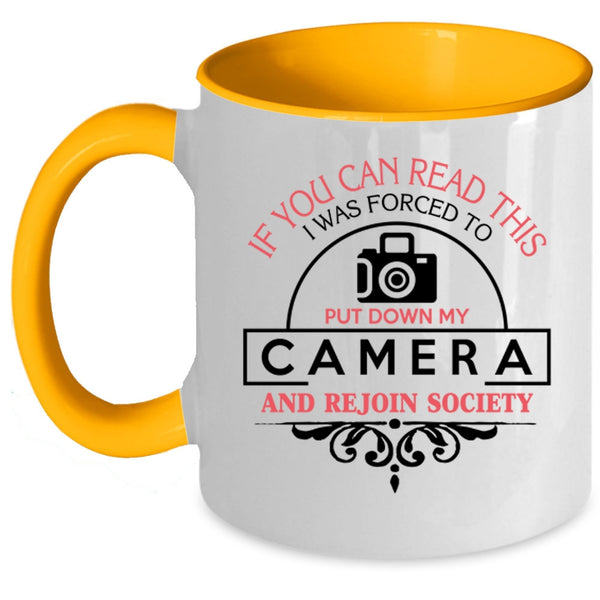 Funny Photographer Coffee Mug, I Was Forced To Put Down My Camera Accent Mug