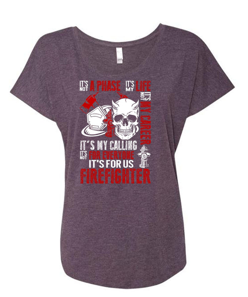 It's For Us Firefighter T Shirt, It's Not My Career T Shirt, Cool Shirt (Ladies' Triblend Dolman Sleeve)