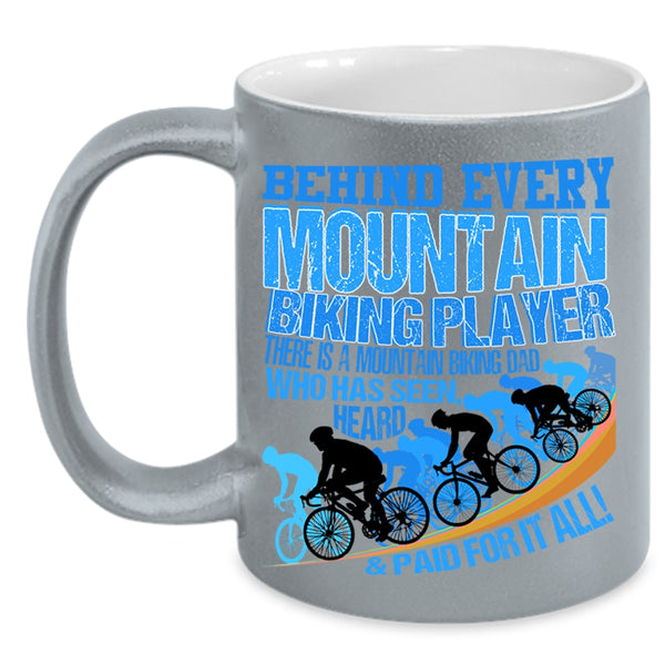 There Is A Mountain Biking Dad Coffee Mug, Behind Every Mountain Biking Player Accent Mug