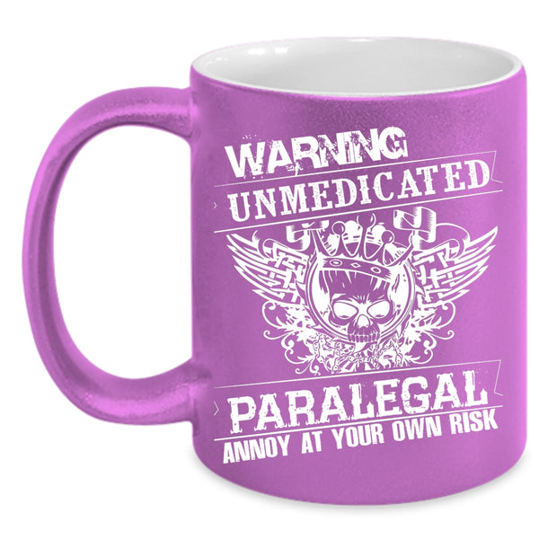 Unmedicated Paralegal Coffee Mug, Cool Gift For Paralegal Coffee Cup