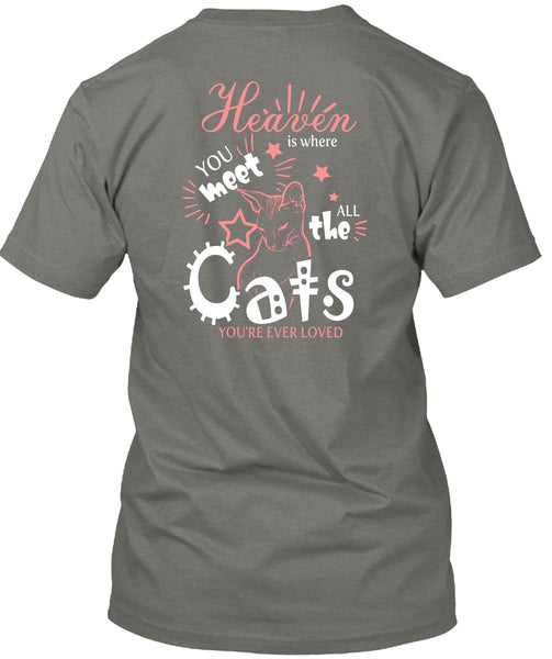 Heaven Is Where You Meet All The Cats T Shirt, You're Ever Loved T Shirt