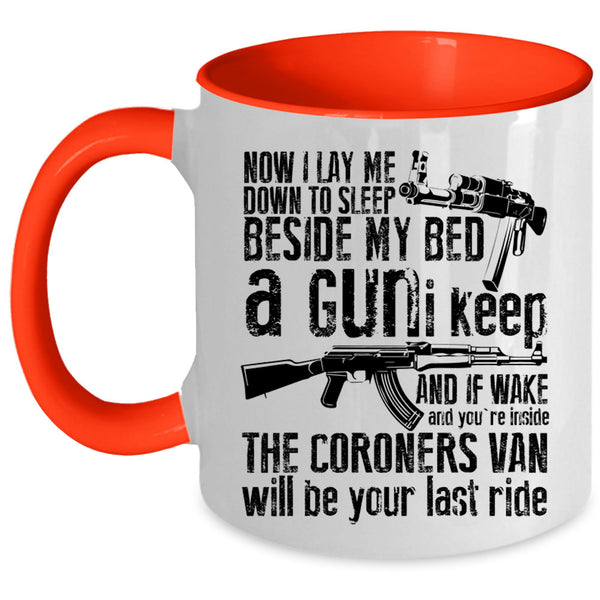 Funny Gunner Coffee Mug, I Lay Me Down To Sleep Beside My Bed Accent Mug