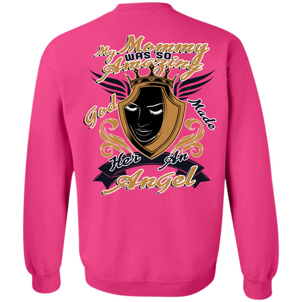 Being A Mama T Shirt, My Mommy Was So Amazing Sweatshirt