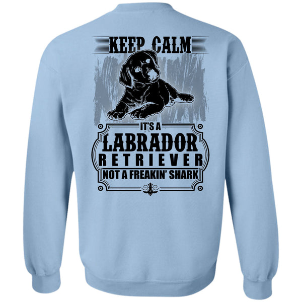 I Love Labrador T Shirt, It's Labrador Retriever Sweatshirt