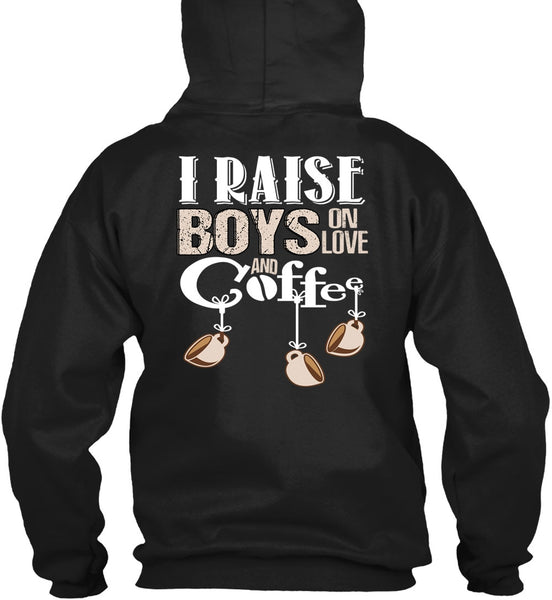 I Raise Boys On Love Ans Coffee T Shirt, Being A Boyfriend T Shirt