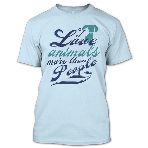 I Love Animals More Than People T Shirt, Cutest Dog Ever T Shirt