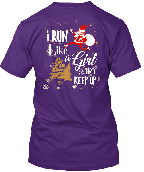 I Run Like A Girl And Try Keep Up T Shirt, This Girl Loves Christmas T Shirt