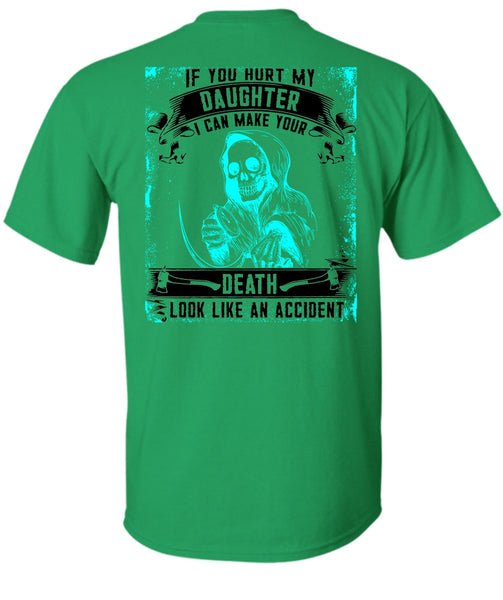 You Hurt My Daughter T Shirt, I Love Daughter T Shirt