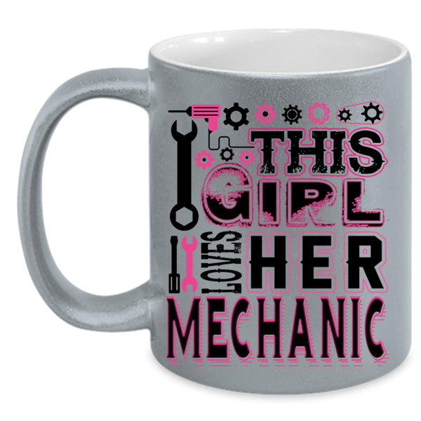 Gift For My Wife Coffee Mug, This Girl Loves Her Mechanic Accent Mug