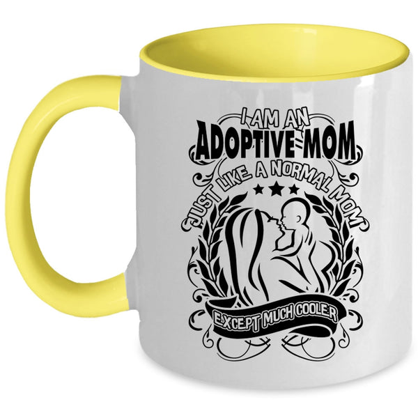 Cool Mom Coffee Mug, I Am An Adoptive Mom Accent Mug