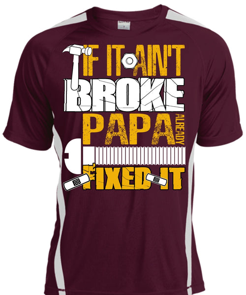 If It Ain't Broke Papa Already Fixed It T Shirt, Being A Papa T Shirt, Cool Shirt
