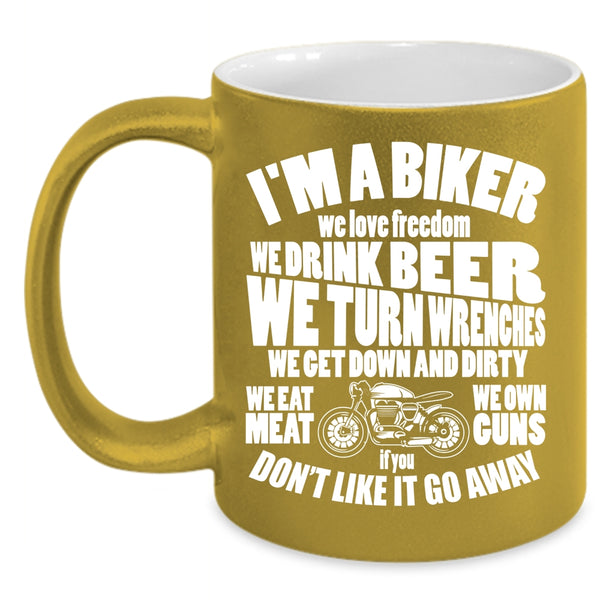 I'm A Biker Coffee Mug, We Love Freedom We Drink Beer Coffee Cup