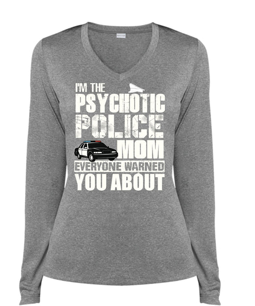 I'm The Psychotic Police Mom T Shirt, Being A Police T Shirt, Cool Shirt (Ladies LS Heather V-Neck)