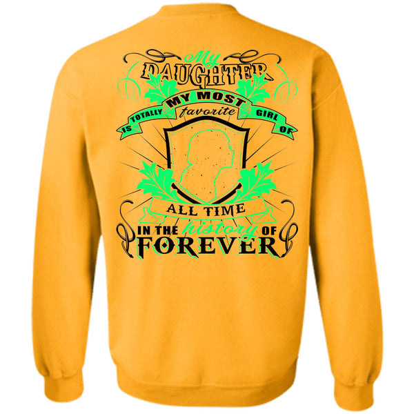 Being A Daughter T Shirt, My Daughter Is Totally My Most Girl Of Favorite Sweatshirt