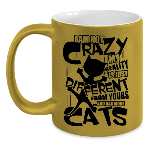 I Has More Cats Coffee Mug, I Am Not Crazy Accent Mug