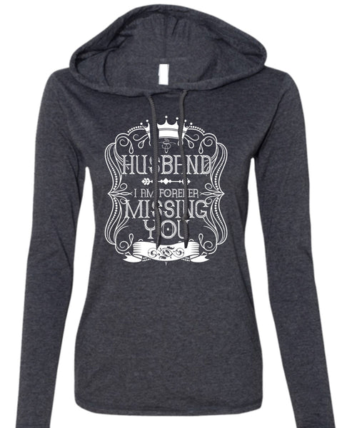 I Am Forever Missing You T Shirt, Being A Husband T Shirt (Anvil Ladies Ringspun Hooded)