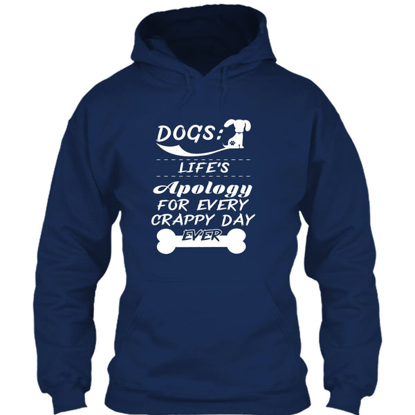 Dogs Life's Apology For Every Crappy Day Ever T Shirt, I Love My Dog T Shirt T Shirt